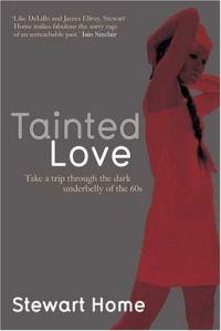 Tainted Love by Stewart Home