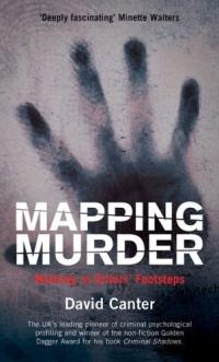 Mapping Murder : Walking in Killers' Footsteps by David Canter