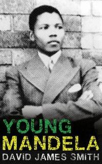 Young Mandela by David James Smith