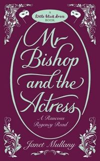 Mr Bishop And The Actress by Janet Mullany
