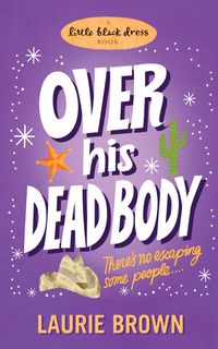 Over His Dead Body by Laurie Brown
