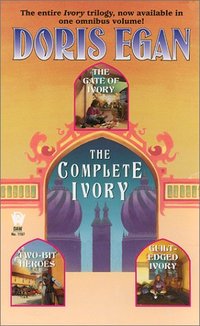 The Complete Ivory by Doris Egan