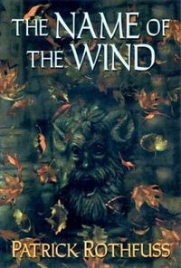 The Name of the Wind by Patrick Rothfuss