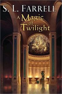 A Magic of Twilight by S. L. Farrell