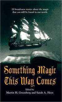 Something Magic This Way Comes by Martin Greenburg
