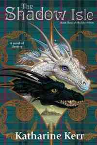 The Shadow Isle by Katharine Kerr