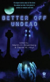 Better Off Undead by Martin Greenburg
