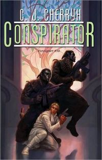 Conspirator by C. J. Cherryh