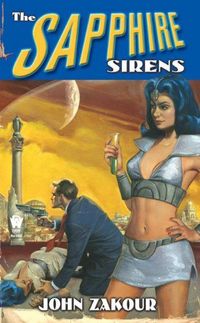 The Sapphire Sirens by John Zakour