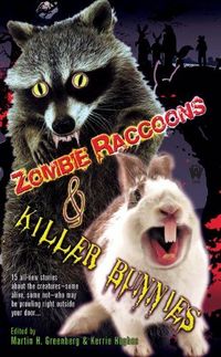 Zombie Raccoons & Killer Bunnies by Martin H. Greenberg
