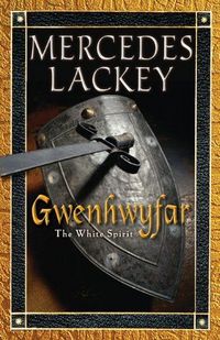 Gwenhwyfar by Mercedes Lackey