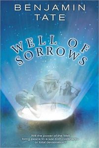 Well Of Sorrows by Benjamin Tate