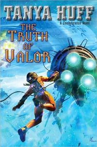 The Truth Of Valor by Tanya Huff