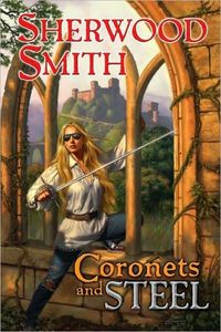 Coronets And Steel by Sherwood Smith