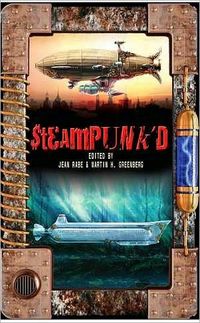 Steampunk'd by Martin Harry Greenberg