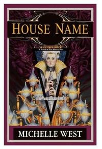 Excerpt of House Name by Michelle West