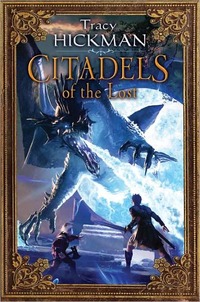 Citadels Of The Lost by Tracy Hickman