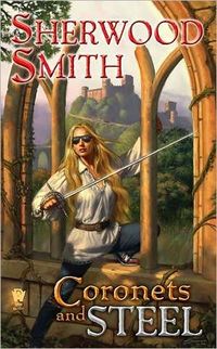 Coronets And Steel by Sherwood Smith