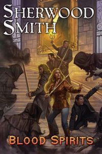 Blood Spirits by Sherwood Smith