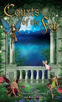 Courts Of The Fey by Martin H. Greenberg