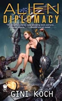 Alien Diplomacy by Gini Koch