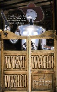 Westward Weird by Martin H. Greenberg