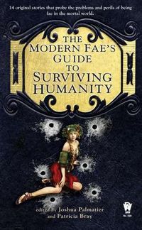 The Modern Fae's Guide To Surviving Humanity by Patricia Bray