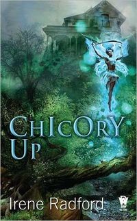 Chicory Up by Irene Radford