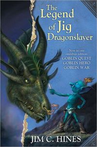 The Legend Of Jig Dragonslayer by Jim C. Hines