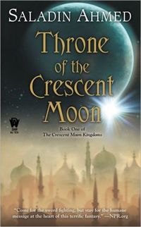 Throne Of The Crescent Moon by Saladin Ahmed