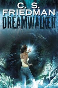 Dreamwalker by C.S. Friedman