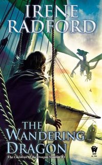 The Wandering Dragon by Irene Radford