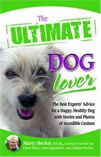 The Ultimate Dog Lover by Marty Becker
