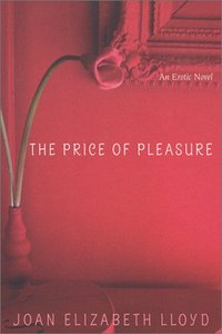 The Price Of Pleasure by Joan Elizabeth Lloyd