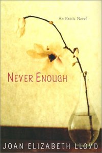 Never Enough by Joan Elizabeth Lloyd