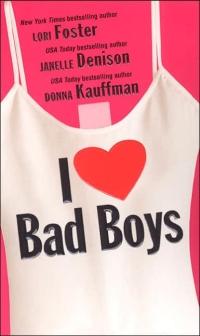 I Love Bad Boys by Donna Kauffman