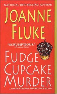 Fudge Cupcake Murder by Joanne Fluke