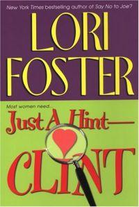 Just A Hint--Clint by Lori Foster
