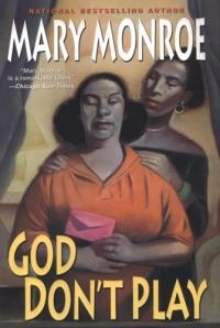 God Don't Play by Mary Monroe