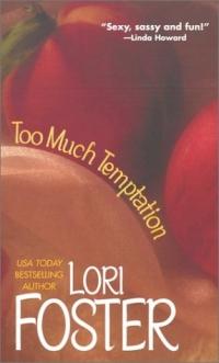 Excerpt of Too Much Temptation by Lori Foster