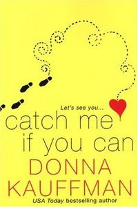 Catch Me If You Can by Donna Kauffman