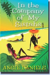 In the Company of My Sistahs by Angie Daniels