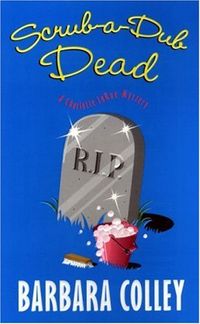 Scrub a Dub Dead by Barbara Colley