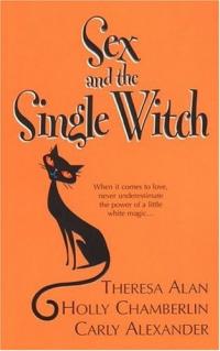 Sex And the Single Witch by Theresa Alan