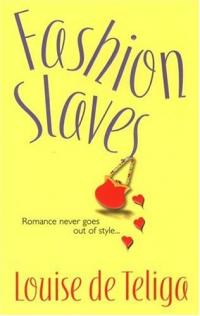 Fashion Slaves by Louise De Teliga
