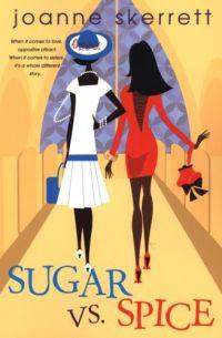 Sugar Vs. Spice by Joanne Skerrett