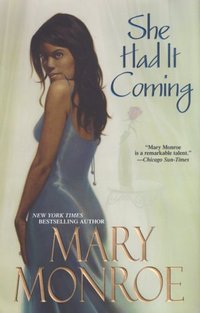 She Had It Coming by Mary Monroe