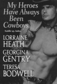 My Heroes Have Always Been Cowboys by Lorraine Heath