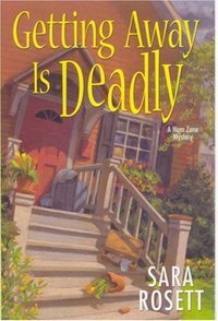 Getting Away Is Deadly by Sara Rosett