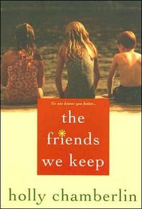 The Friends We Keep by Holly Chamberlin